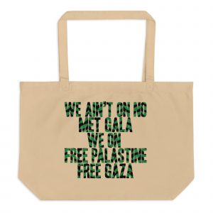 'We ain't on no Met Gala' Large organic tote bag